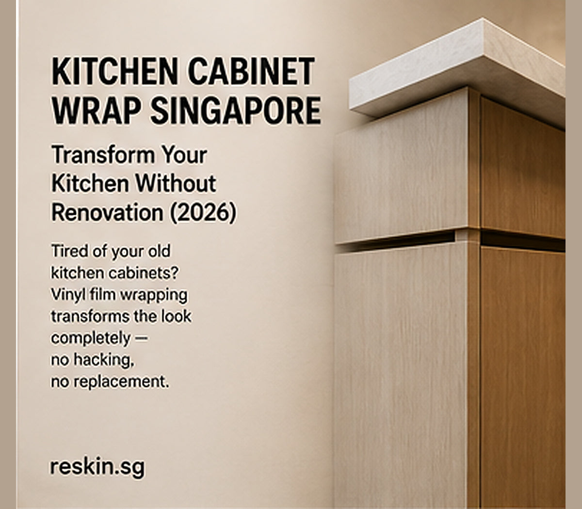 Kitchen Cabinet Wrap Singapore: Transform Your Kitchen Without Renovation (2026)